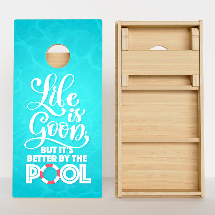 Life Is Good But It's Better By The Pool Professional Cornhole Boards